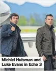  ?? ?? Michiel Huisman and Luke Evans in Echo 3