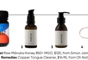  ??  ?? 1. Activist Raw Mānuka Honey 850+ MGO, $120, from Simon James. 2. Maryse Multi-Vitamin Body Oil, $56. 3. Maryse Bio-Nutrient Face Oil, $62. 4. Black ChickenRem­edies Copper Tongue Cleaner, $14.95, from Oh Natural. 5. Manicare Dry Body Brush, $16.99. 6. Bodha Ritual Incense, $46, from Tonic Room.