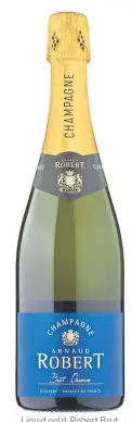  ??  ?? Liquid gold: Robert Brut hints at apple and peach.