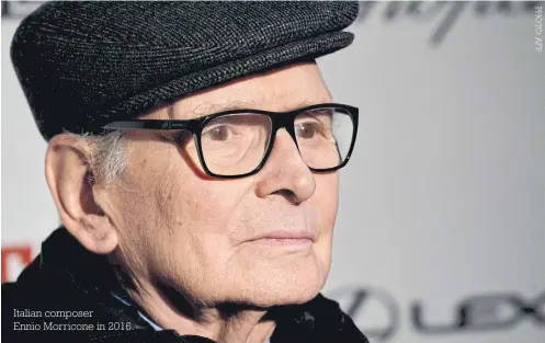  ??  ?? Italian composer Ennio Morricone in 2016.