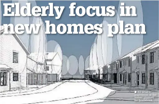  ??  ?? An artist’s impression of the homes planned for Scarisbric­k