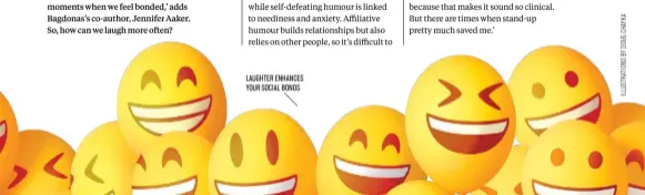  ??  ?? LAUGHTER ENHANCES YOUR SOCIAL BONDS