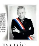  ??  ?? Jean Paul Gaultier siempre ha jugado con la provocació­n. Entre sus diseños más sonados, las faldas masculinas y el corsé que lució Madonna en 1990 durante su Blond Ambition Tour.