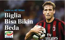  ??  ?? MELAWAN MANTAN: Lucas Biglia ketika menghadapi Cagliari (27/8). MARCO BERTORELLO/AFP PHOTO