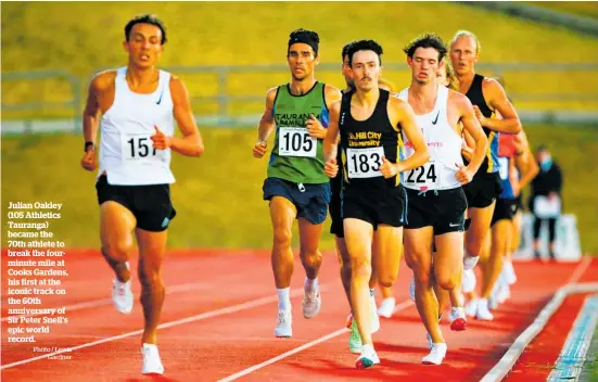  ?? Photo / Lewis Gardner ?? Julian Oakley (105 Athletics Tauranga) became the 70th athlete to break the fourminute mile at Cooks Gardens, his first at the iconic track on the 60th anniversar­y of Sir Peter Snell’s epic world record.