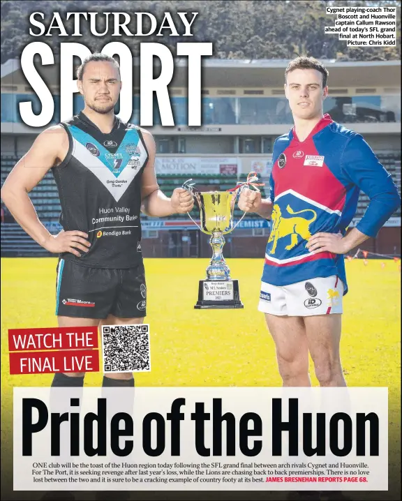  ??  ?? Cygnet playing-coach Thor Boscott and Huonville captain Callum Rawson ahead of today’s SFL grand final at North Hobart. Picture: Chris Kidd