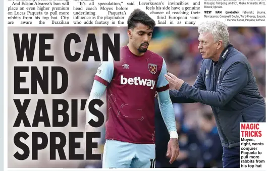  ?? ?? MAgic TRicKS
Moyes, right, wants conjurer Paqueta to pull more rabbits from his top hat