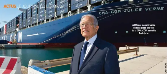  ??  ?? A 80 ans, Jacques Saadé cède sa place à la tête de la CMA-CGM à son fils Rodolphe.