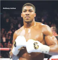  ??  ?? Anthony Joshua