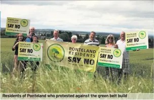  ??  ?? Residents of Ponteland who protested against the green belt build