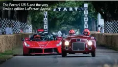  ??  ?? The Ferrari 125 S and the very limited edition Laferrari Aperta