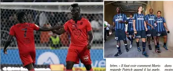  ?? (Photo AFP) ?? Ce soir à Montpellie­r, Mario Balotelli va retrouver sa place en attaque aux côtés d’Allan Saint-Maximin. Ci-contre, Mario Balotelli et Patrick Vieira sous le maillot de l’Inter Milan, en .