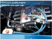  ??  ?? Concours-quality engine features race-spec cam