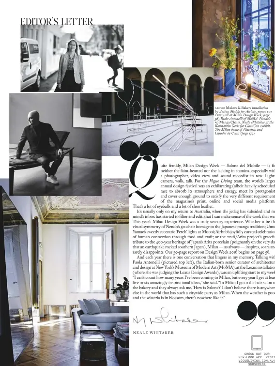  ??  ?? above: Makers & Bakers installati­on by Ambra Medda for Airbnb. from top left: (all at Milan Design Week, page 58) Paola Antonelli of MoMA. Nendo’s 50 Manga Chairs. Neale Whitaker at the Konstantin Grcic for ClassiCon exhibit. The Milan home of Vincenzo...