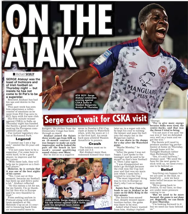  ?? ?? ATA’ BOY: Serge Atakayi celebrates scoring against CSKA Sofia in Stadion Balgarska Armija on Thursday
JUBILATION: Serge Atakayi celebrates his late winner against CSKA Sofia with his delighted team-mates