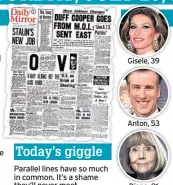  ??  ?? Gisele, 39 Anton, 53 Diana, 81