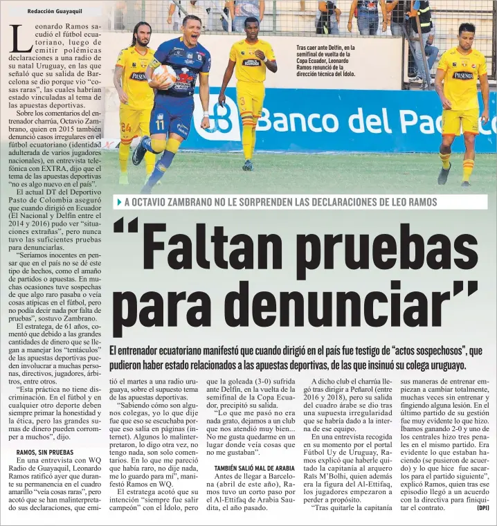  ?? Foto: Archivo / EXTRA ?? Tras caer ante Delfín, en la semifinal de vuelta de la Copa Ecuador, Leonardo Ramos renunció de la dirección técnica del Ídolo.