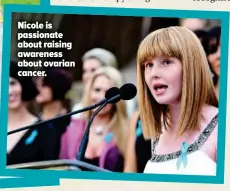  ??  ?? Nicole is passionate about raising awareness about ovarian cancer.