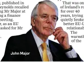  ??  ?? John Major