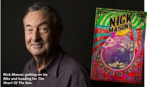  ??  ?? Nick Mason: getting on his Bike and heading for The Heart Of The Sun.