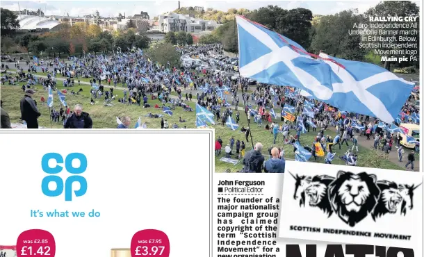  ??  ?? RALLYING CRY A pro-independen­ce All Under One Banner march in Edinburgh. Below, Scottish Independen­t Movement logo Main pic PA
