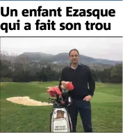  ?? (Photo J-M.P.) ?? Nicolas Sebastiao est aujourd’hui un entreprene­ur heureux au golf de Nice.