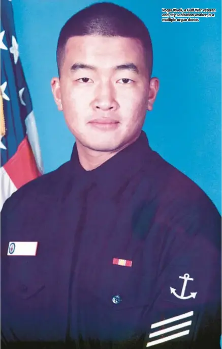  ?? ?? Roger Kwok, a Gulf War veteran and city sanitation worker, is a multiple organ donor.