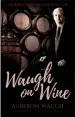  ??  ?? Waugh on Wine by Auberon Waugh, Quartet, £10.00