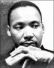  ??  ?? The Rev. Dr. Martin Luther King Jr.