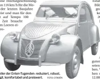  ?? FOTO: CITROËN ?? Eckpfeiler der Enten-Tugenden: reduziert, robust, aber agil, komfortabe­l und preiswert.