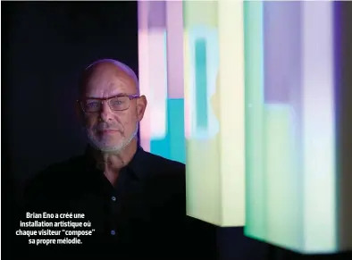  ??  ?? Brian Eno a créé une installati­on artistique où chaque visiteur “compose” sa propre mélodie.