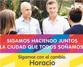  ??  ?? Nuevo afiche.
Larreta se adelantó: anoche ya tenía su foto con Macri.