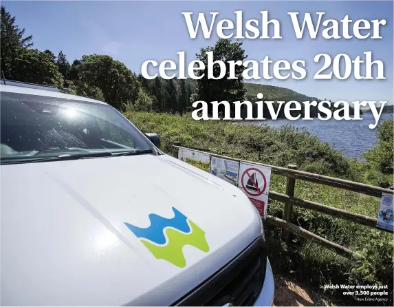  ?? Huw Evans Agency ?? > Welsh Water employs just over 3,500 people