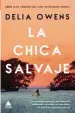  ??  ?? La chica salvaje
Delia Owens
Ático de los Libros. Barcelona (2019). 378 págs. 17,90 €.