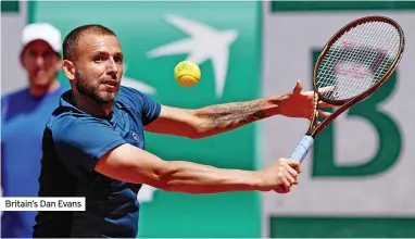  ?? ?? Britain’s Dan Evans