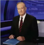  ?? RICHARD DREW — THE ASSOCIATED PRESS ?? FILE - In this Oct. 1, 2015file photo, host Bill O’Reilly of “The O’Reilly Factor” on the Fox News Channel, poses for photos in the set in New York. There was no immediate response from Bill O’Reilly’s bosses Wednesday, April 19, 2017, to escalating...