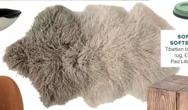  ??  ?? SOFA SOFTENER
Tibetian lambskin rug, £135,
Pad Lifestyle