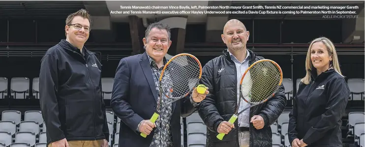  ?? ADELE RYCROFT/STUFF ?? Tennis Manawatū chairman Vince Baylis, left, Palmerston North mayor Grant Smith, Tennis NZ commercial and marketing manager Gareth Archer and Tennis Manawatū executive officer Hayley Underwood are excited a Davis Cup fixture is coming to Palmerston North in September.