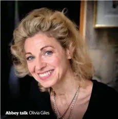  ??  ?? Abbey talk
Olivia Giles