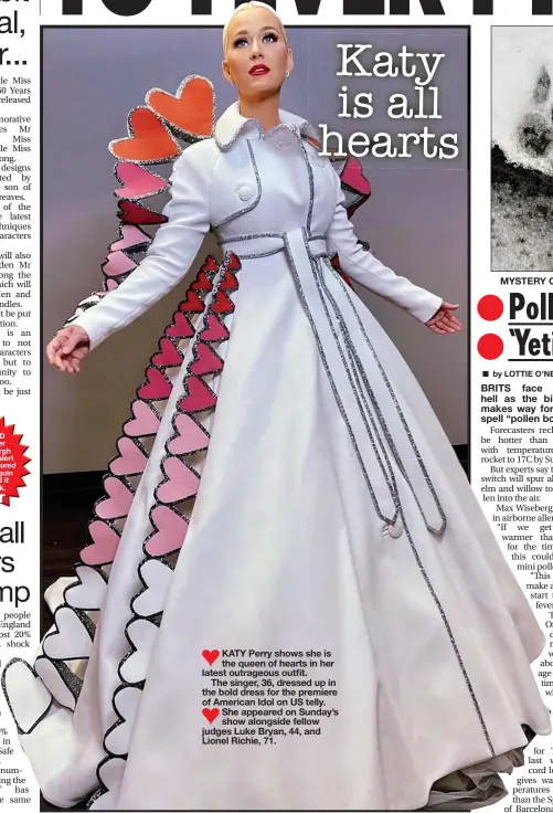  ??  ?? ♥
KATY Perry shows she is the queen of hearts in her latest outrageous outfit.
The singer, 36, dressed up in the bold dress for the premiere of American Idol on US telly. ♥
She appeared on Sunday’s show alongside fellow judges Luke Bryan, 44, and Lionel Richie, 71.