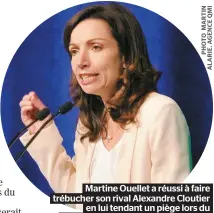  ??  ?? Martine Ouellet a réussi à faire trébucher son rival Alexandre Cloutier en lui tendant un piège lors du deuxième débat, dans le cadre de la course à la chefferie du PQ.