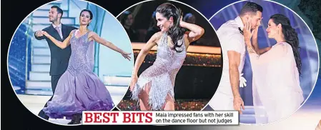  ??  ?? Maia impressed fans with her skill on the dance floor but not judges BEST BITS