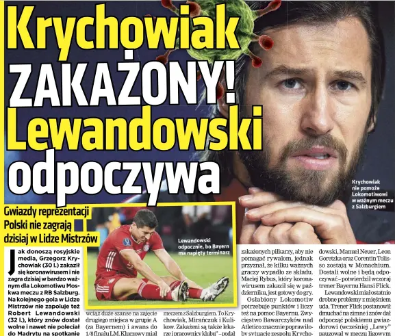  ??  ?? Lewandowsk­i odpocznie, bo Bayern ma napięty terminarz
Krychowiak nie pomoże Lokomotiwo­wi w ważnym meczu z Salzburgie­m