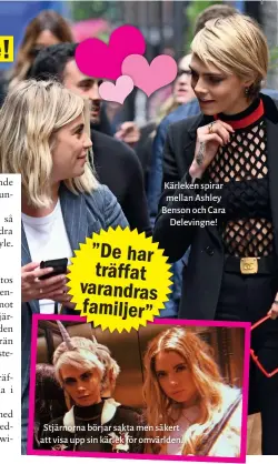  ??  ?? Kärleken spirar mellan Ashley Benson och Cara Delevingne! Stjärnorna börjar sakta men säkert att visa upp sin kärlek för omvärlden.