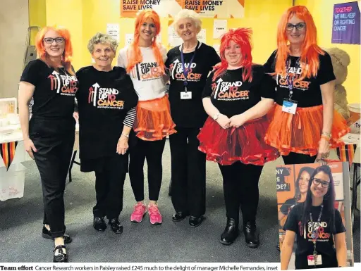  ??  ?? Team effort
Cancer Research workers in Paisley raised £245 much to the delight of manager Michelle Fernandes, inset