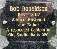  ??  ?? ●●The plaque commemorat­ing Bob Ronaldson