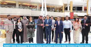  ?? ?? KUWAIT: Indian Ambassador Dr Adarsh Swaika and Kuwait’s Assistant Under Secretary of Tourism Osama Al-Mekhyal inaugurate the tourism event.