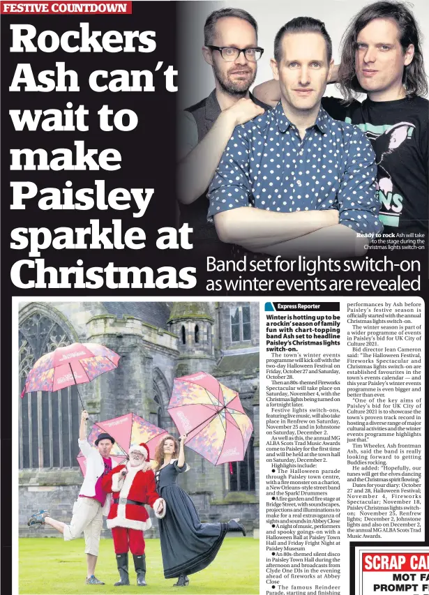  ??  ?? Ho-ho-holidays DJ Gerry Lyons, who will spin the tunes for the 80s silent disco and Fireworks Spectacula­r, with Santa and actress Sev Ka — from theatre production Seraphina — as they launch Paisley’s winter events programme Ready to rock Ash will take...