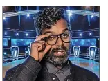  ?? ?? HOST: Romesh Ranganatha­n