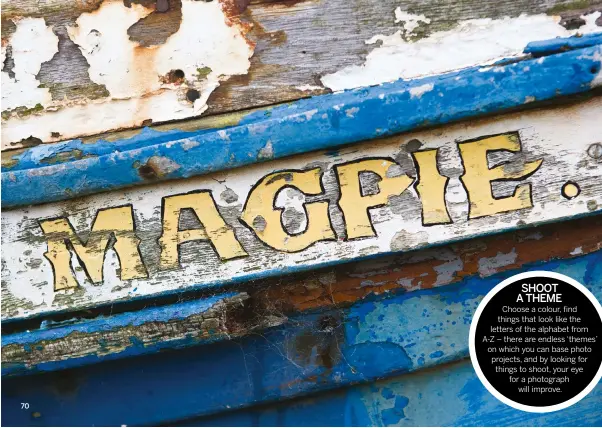  ??  ?? Below MAGPIE There are numerous old boats scattered around the harbour on Holy Island, so peeling paintwork and weathered timber are common sights